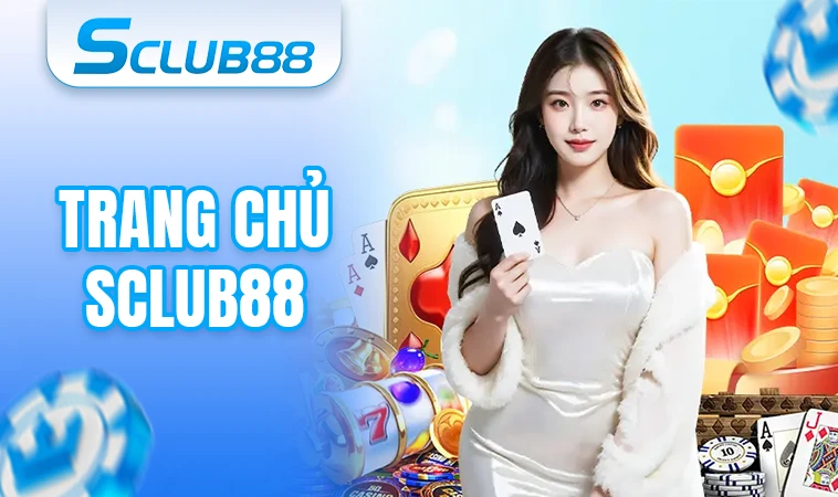 Nhà Cái Sclub88 - Website Cá Cược Số 1 Tại Thị Trường Việt Nam Hiện Nay