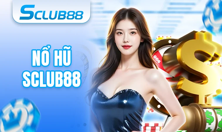 Nhà Cái Sclub88 - Website Cá Cược Số 1 Tại Thị Trường Việt Nam Hiện Nay
